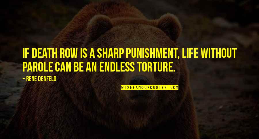 Changsha Weather Quotes By Rene Denfeld: If death row is a sharp punishment, life