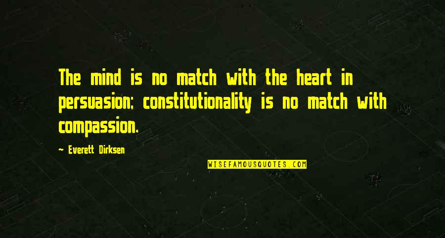 Chanida Bunyothin Quotes By Everett Dirksen: The mind is no match with the heart Chanida Bunyothin Quotes By Everett Dirksen: The mind is no match with the heart
