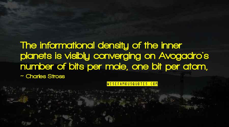 Chaniya Cholis Quotes By Charles Stross: The informational density of the inner planets is Chaniya Cholis Quotes By Charles Stross: The informational density of the inner planets is