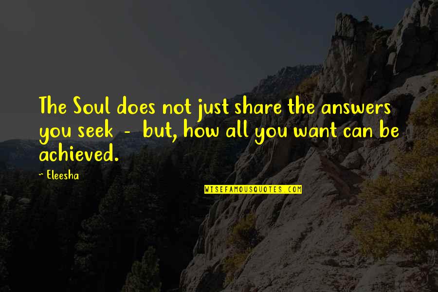 Channeling Quotes By Eleesha: The Soul does not just share the answers