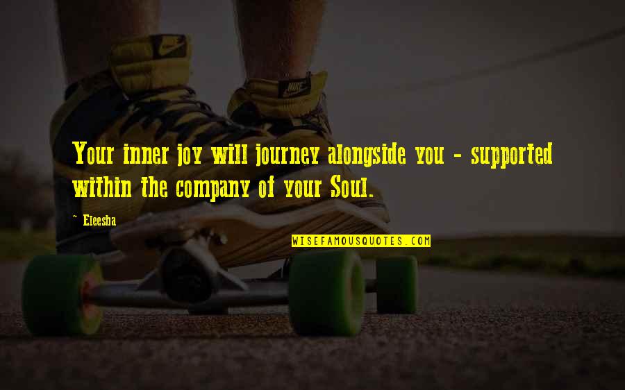 Channeling Quotes By Eleesha: Your inner joy will journey alongside you -