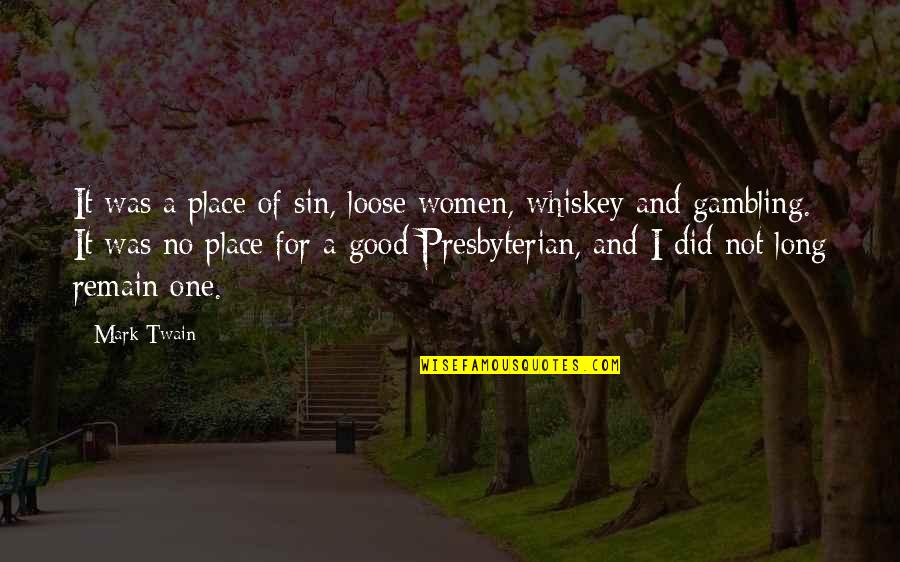 Channels Famous Quotes By Mark Twain: It was a place of sin, loose women,