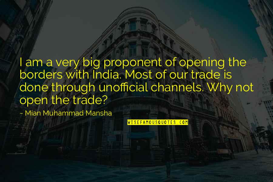 Channels Quotes By Mian Muhammad Mansha: I am a very big proponent of opening