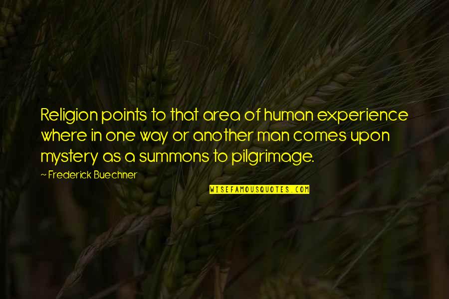 Chanon Finley Quotes By Frederick Buechner: Religion points to that area of human experience