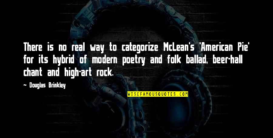 Chant Quotes By Douglas Brinkley: There is no real way to categorize McLean's Chant Quotes By Douglas Brinkley: There is no real way to categorize McLean's