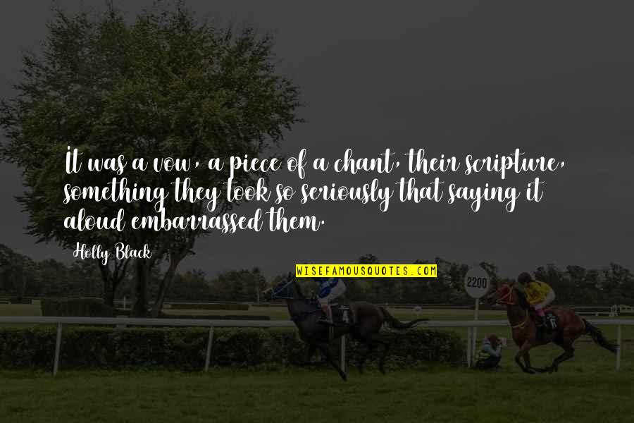 Chant Quotes By Holly Black: It was a vow, a piece of a Chant Quotes By Holly Black: It was a vow, a piece of a
