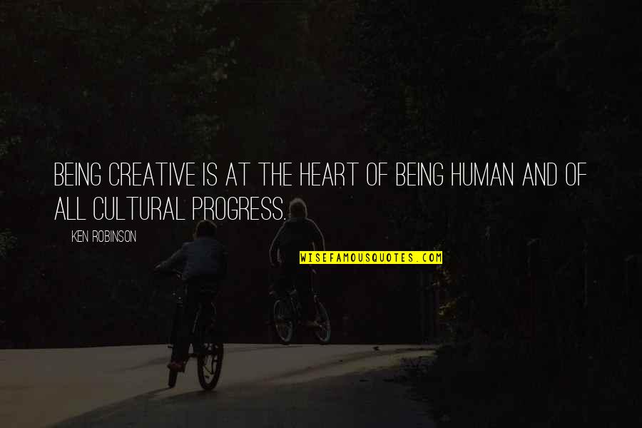 Chantal Petitclerc Quotes By Ken Robinson: Being creative is at the heart of being
