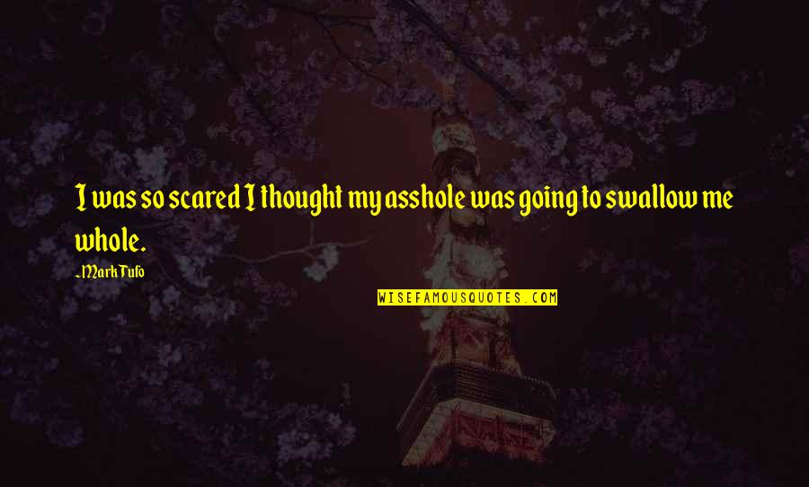 Chantier In English Quotes By Mark Tufo: I was so scared I thought my asshole