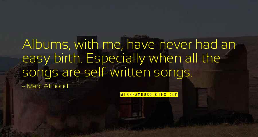Chanting Meditation Quotes By Marc Almond: Albums, with me, have never had an easy