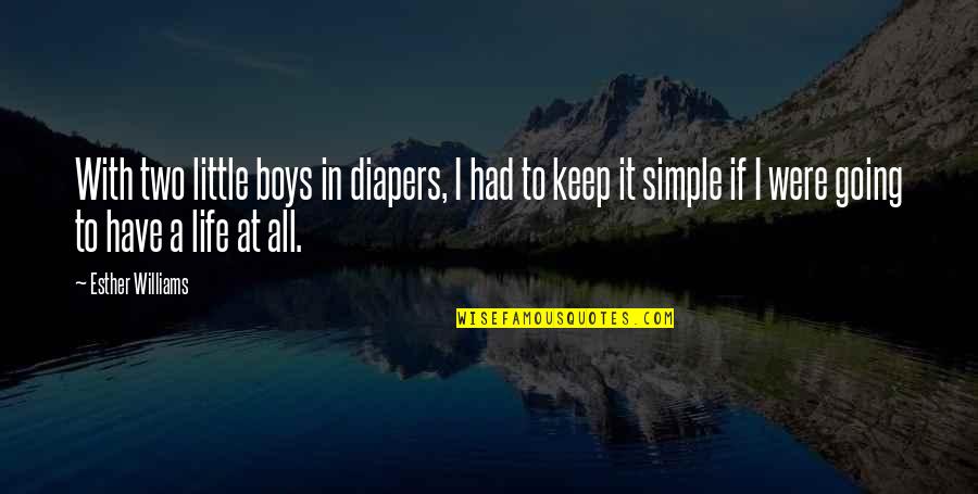 Chantrel Quotes By Esther Williams: With two little boys in diapers, I had