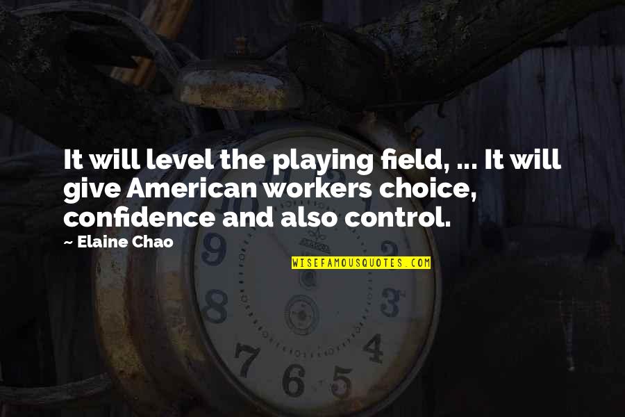 Chao-ahn Quotes By Elaine Chao: It will level the playing field, ... It