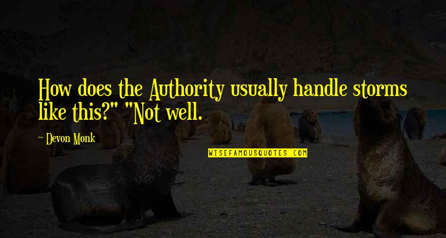 Chao Cuo Quotes By Devon Monk: How does the Authority usually handle storms like