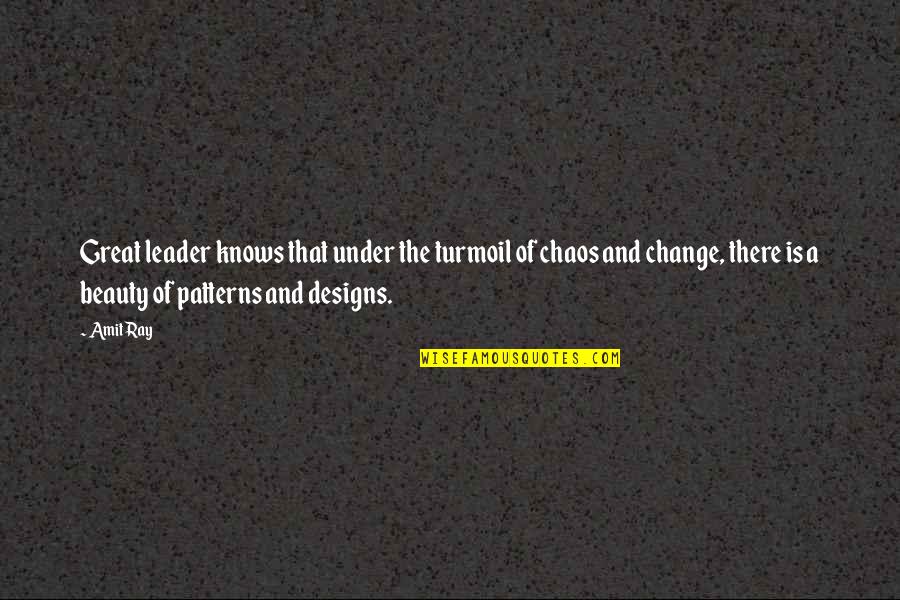 Chaos Of Life Quotes By Amit Ray: Great leader knows that under the turmoil of Chaos Of Life Quotes By Amit Ray: Great leader knows that under the turmoil of