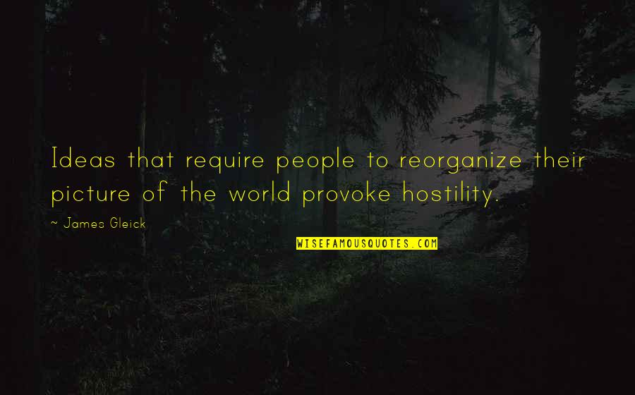 Chaos Of Life Quotes By James Gleick: Ideas that require people to reorganize their picture Chaos Of Life Quotes By James Gleick: Ideas that require people to reorganize their picture