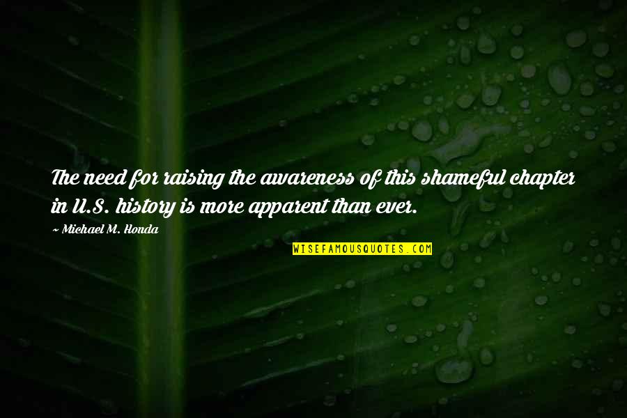Chaos Top Quotes By Michael M. Honda: The need for raising the awareness of this
