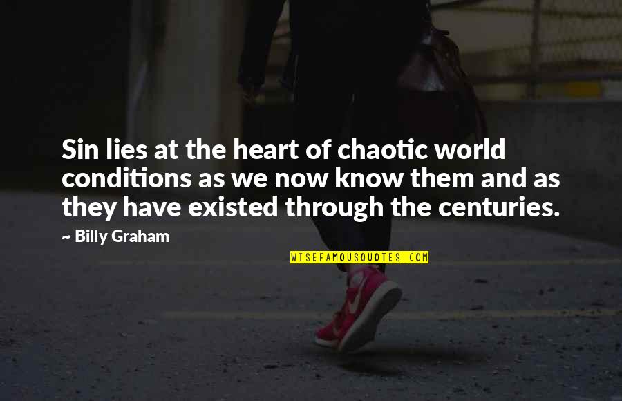 Chaotic Best Quotes By Billy Graham: Sin lies at the heart of chaotic world