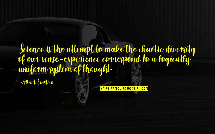 Chaotic Quotes By Albert Einstein: Science is the attempt to make the chaotic Chaotic Quotes By Albert Einstein: Science is the attempt to make the chaotic