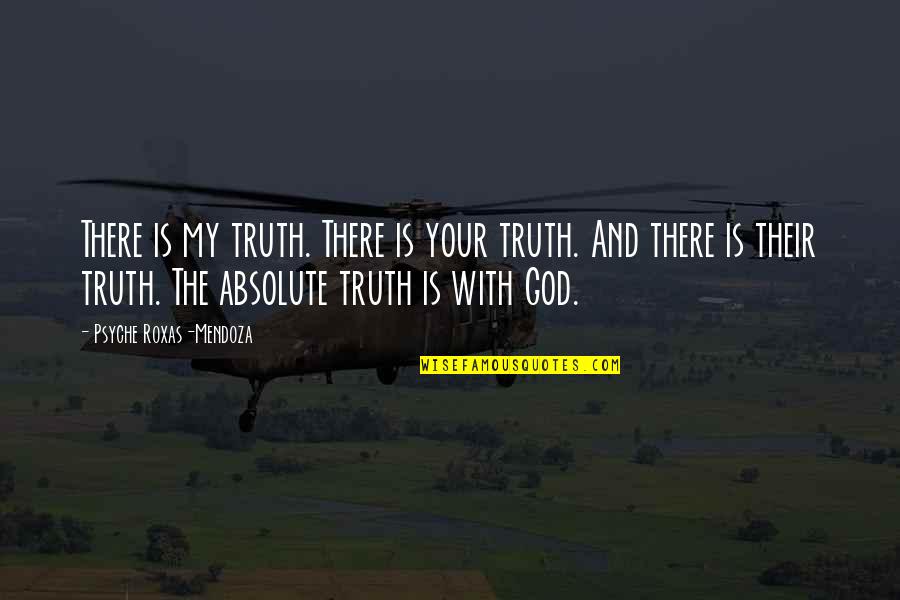 Chaotic Universe Quotes By Psyche Roxas-Mendoza: There is my truth. There is your truth.