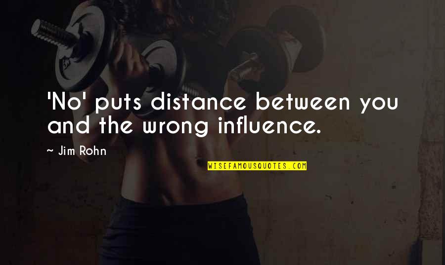 Chapado A La Quotes By Jim Rohn: 'No' puts distance between you and the wrong