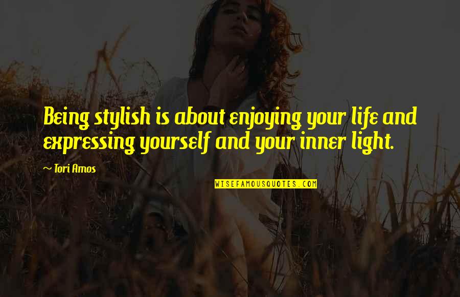 Chapado En Quotes By Tori Amos: Being stylish is about enjoying your life and