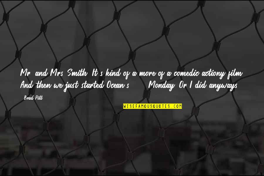 Chaparrita De Oro Quotes By Brad Pitt: Mr. and Mrs. Smith. It's kind of a