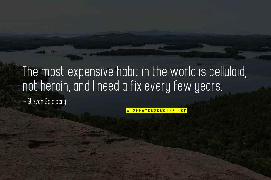 Chapels Quotes By Steven Spielberg: The most expensive habit in the world is