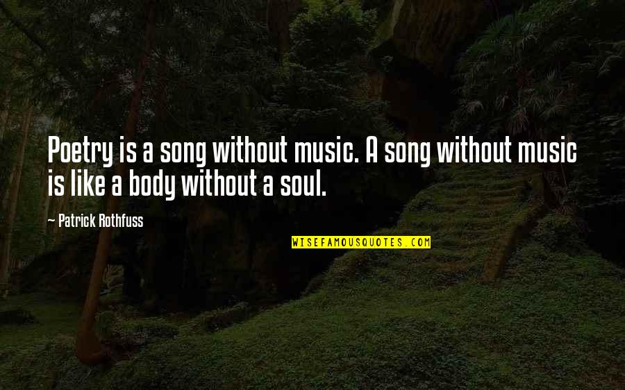 Chaperone Movie Quotes By Patrick Rothfuss: Poetry is a song without music. A song Chaperone Movie Quotes By Patrick Rothfuss: Poetry is a song without music. A song