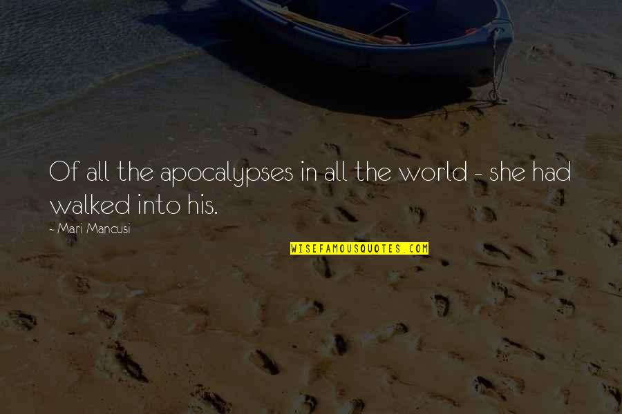 Chaplain Inspirational Quotes By Mari Mancusi: Of all the apocalypses in all the world