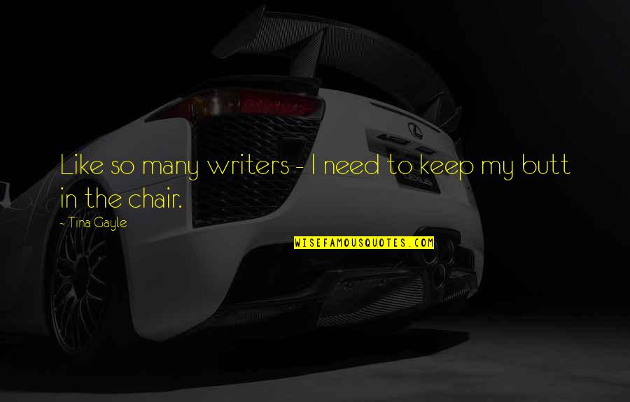 Chapleau Cree Quotes By Tina Gayle: Like so many writers - I need to