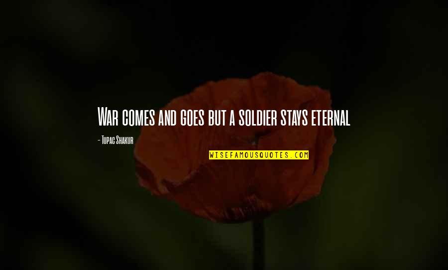 Chapline Place Quotes By Tupac Shakur: War comes and goes but a soldier stays
