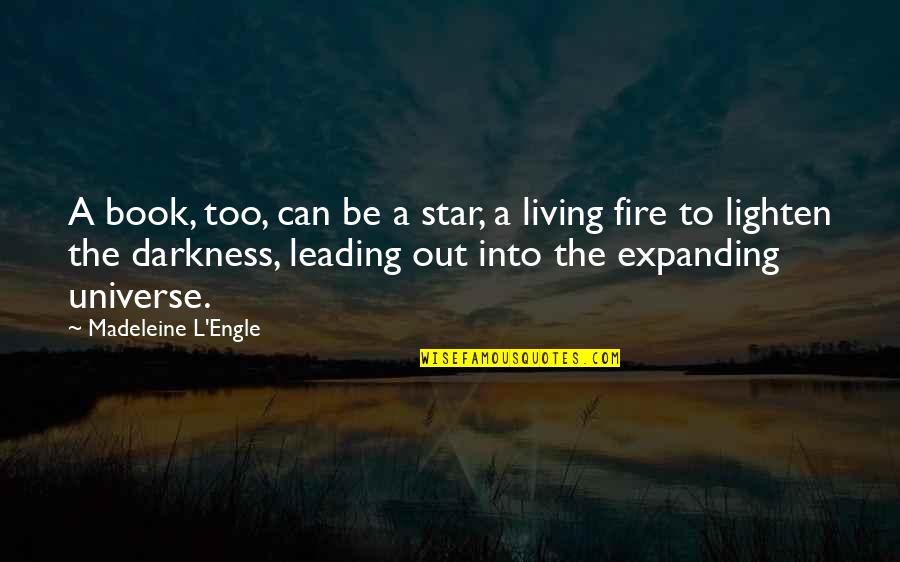 Chapling Quotes By Madeleine L'Engle: A book, too, can be a star, a
