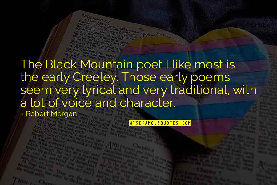 Chaplins Chevrolet Quotes By Robert Morgan: The Black Mountain poet I like most is