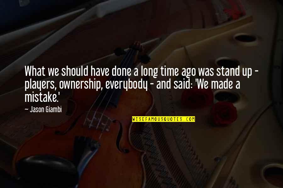 Chaplinsky Oyez Quotes By Jason Giambi: What we should have done a long time
