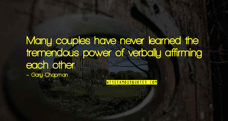 Chapman Quotes By Gary Chapman: Many couples have never learned the tremendous power