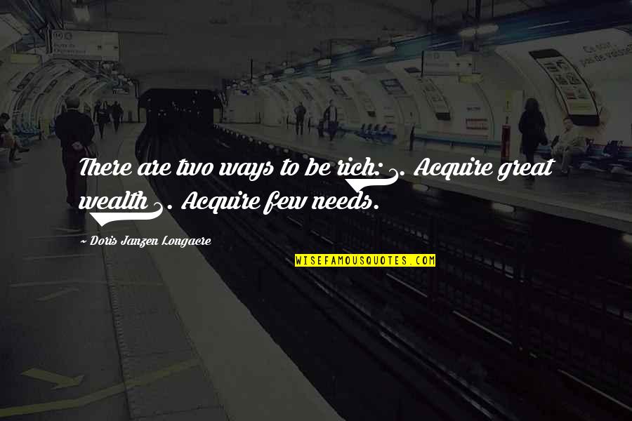 Chapon Recette Quotes By Doris Janzen Longacre: There are two ways to be rich: 1. Chapon Recette Quotes By Doris Janzen Longacre: There are two ways to be rich: 1.