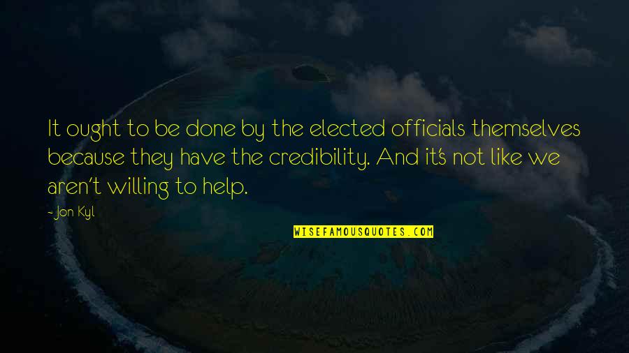 Chapon Recette Quotes By Jon Kyl: It ought to be done by the elected Chapon Recette Quotes By Jon Kyl: It ought to be done by the elected