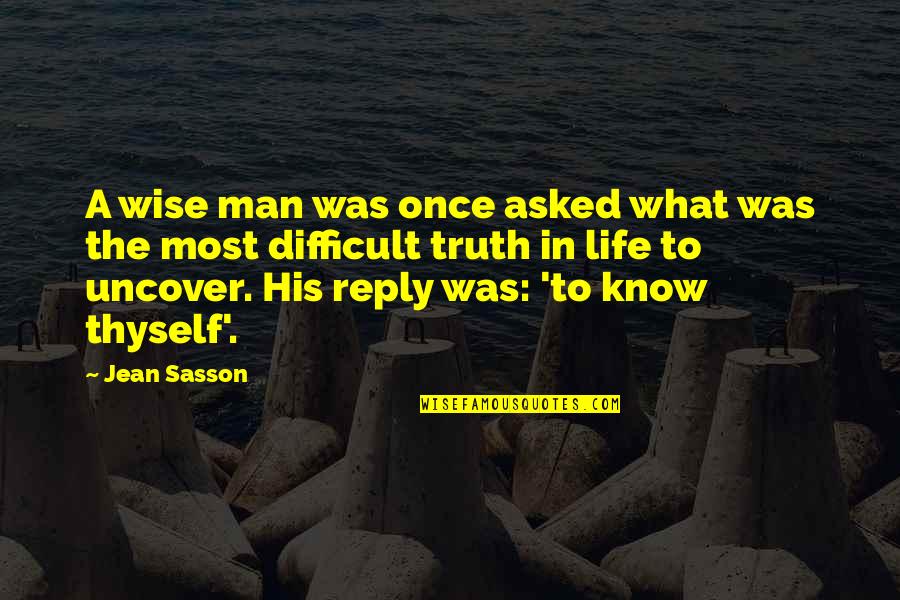 Chappal Quotes By Jean Sasson: A wise man was once asked what was