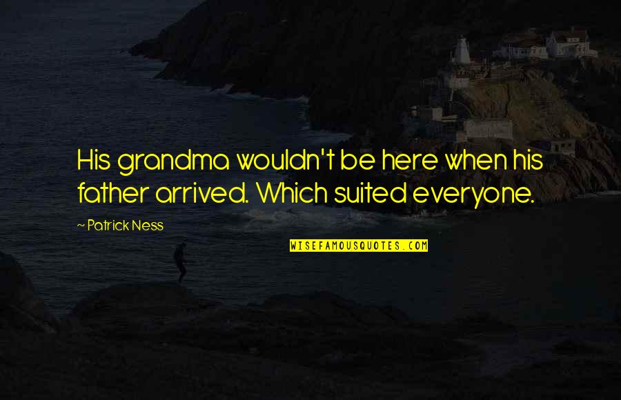 Chappals Flipkart Quotes By Patrick Ness: His grandma wouldn't be here when his father