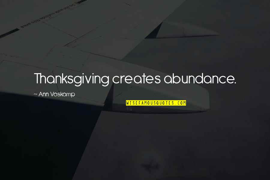 Chappelle Dylan Quote Quotes By Ann Voskamp: Thanksgiving creates abundance. Chappelle Dylan Quote Quotes By Ann Voskamp: Thanksgiving creates abundance.