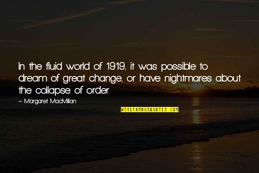 Chappy Funeral Home Quotes By Margaret MacMillan: In the fluid world of 1919, it was