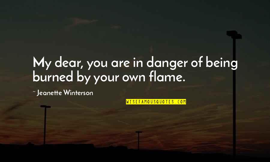 Chappywrap Quotes By Jeanette Winterson: My dear, you are in danger of being