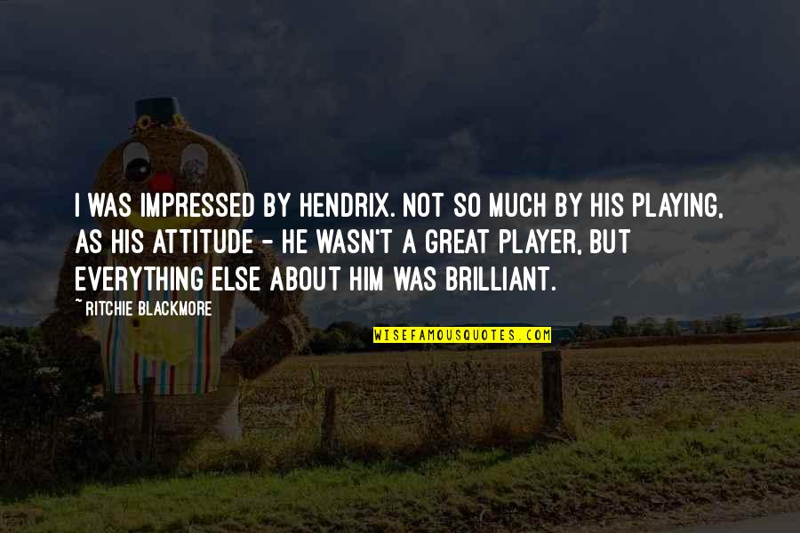 Chapter 1-10 To Kill A Mockingbird Quotes By Ritchie Blackmore: I was impressed by Hendrix. Not so much Chapter 1-10 To Kill A Mockingbird Quotes By Ritchie Blackmore: I was impressed by Hendrix. Not so much