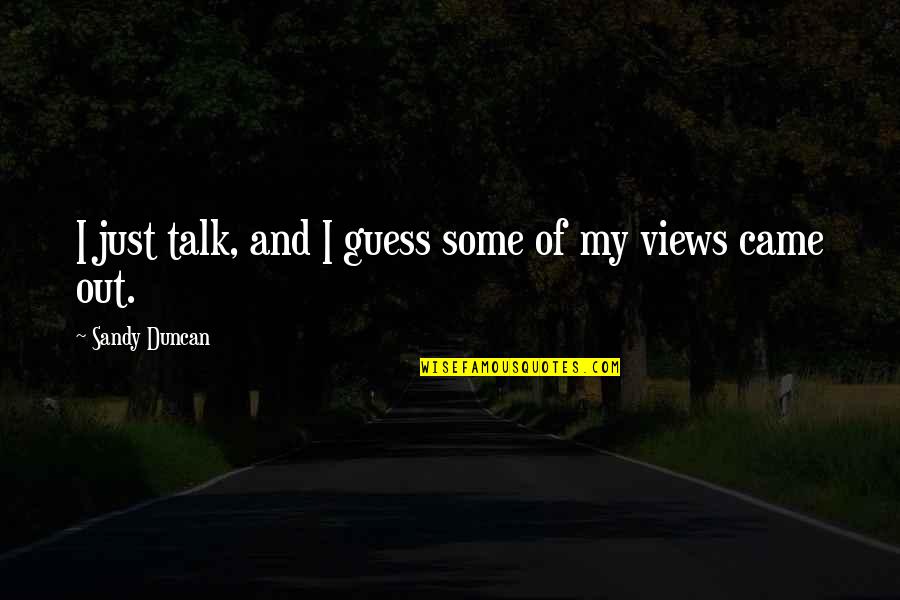 Chapter 1 Jekyll And Hyde Quotes By Sandy Duncan: I just talk, and I guess some of Chapter 1 Jekyll And Hyde Quotes By Sandy Duncan: I just talk, and I guess some of
