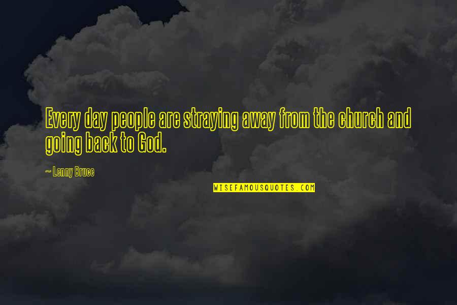 Chapter 10 Scarlet Letter Quotes By Lenny Bruce: Every day people are straying away from the