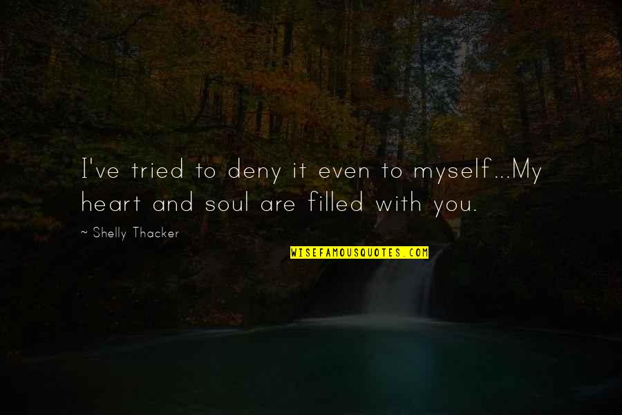 Chapter 10 Scarlet Letter Quotes By Shelly Thacker: I've tried to deny it even to myself...My