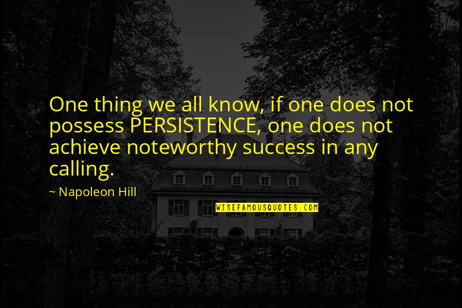 Chapter 13 Quotes By Napoleon Hill: One thing we all know, if one does