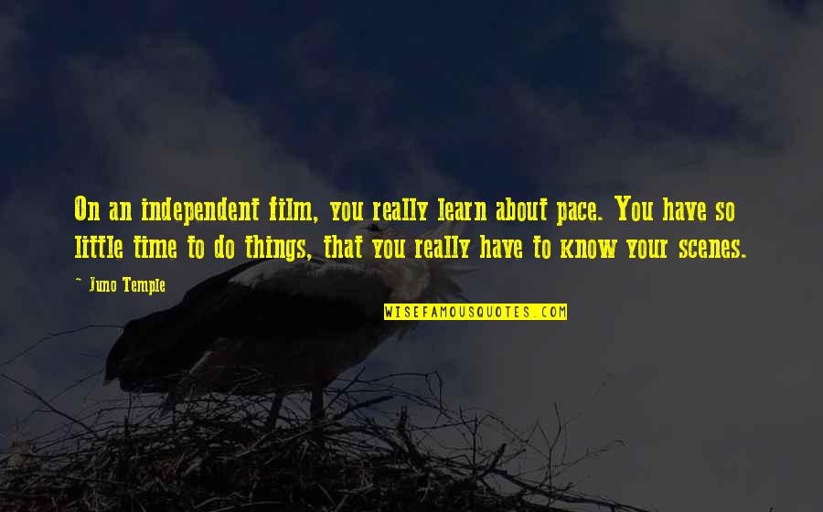 Chapter 16 To Kill A Mockingbird Quotes By Juno Temple: On an independent film, you really learn about