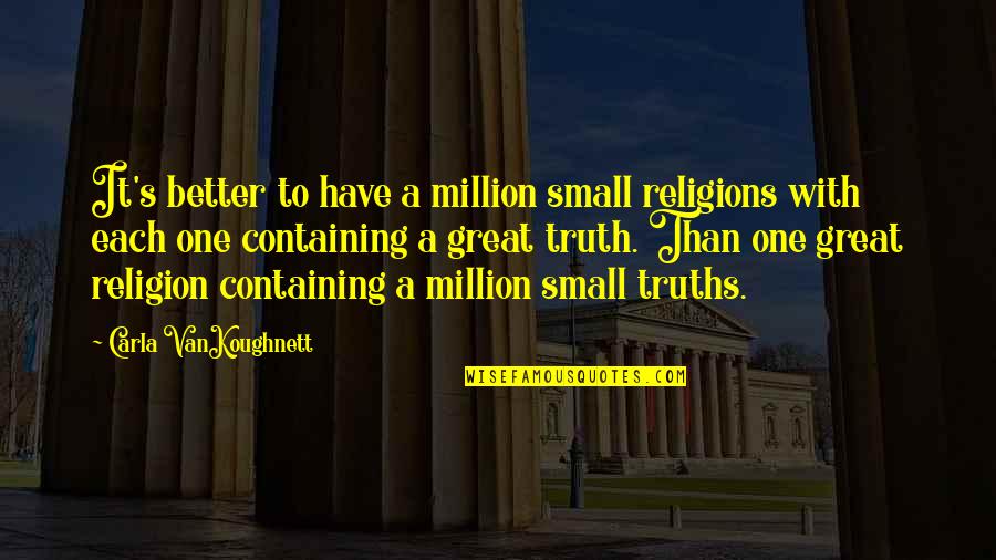 Chapter 17 Grapes Of Wrath Quotes By Carla VanKoughnett: It's better to have a million small religions