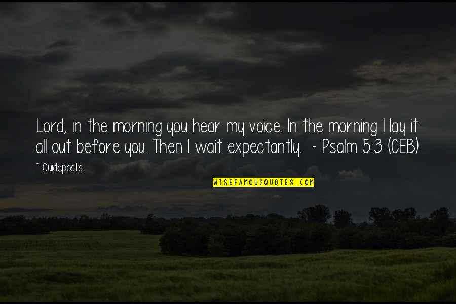 Chapter 225 Quotes By Guideposts: Lord, in the morning you hear my voice.