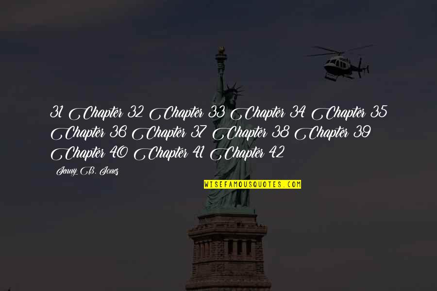 Chapter 33 Quotes By Jenny B. Jones: 31 Chapter 32 Chapter 33 Chapter 34 Chapter